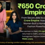From Secure Jobs to a ₹650 Crore Empire: How Two Women Built a Homegrown Fashion Powerhouse
