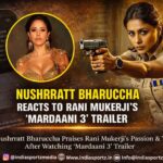Nushrratt Bharuccha Praises Rani Mukerji’s Fierce Comeback in Mardaani 3 Trailer
