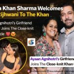 Arpita Khan Sharma Welcomes Ayaan Agnihotri’s Girlfriend Tina Rijhwani into the Family