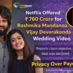 Netflix Offered ₹760 Crore for Rashmika Mandanna–Vijay Deverakonda Wedding Video, Reports Say