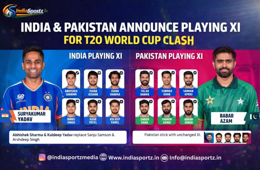 India and Pakistan Announce Playing XI for High-Voltage T20 World Cup Clash