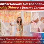 Shikhar Dhawan Ties the Knot with Sophie Shine in a Dreamy Ceremony